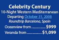 Celebrity Century 10 Night Mediterranean Departing October 31, 2008